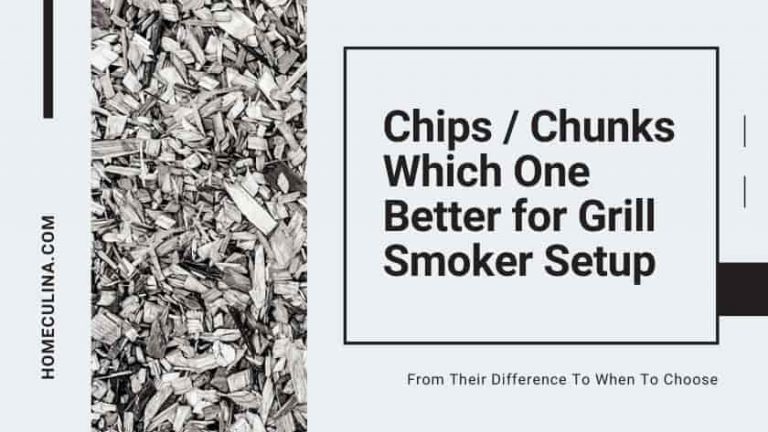 Chips or Chunks | Which One Better for Grill Smoker Setup