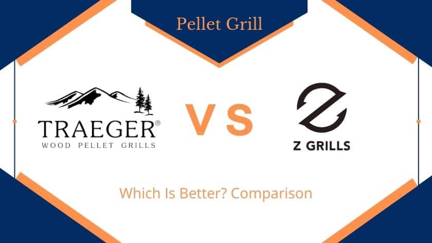 Traeger vs Z Grill: Which Is Better? Pellet Grill Comparison